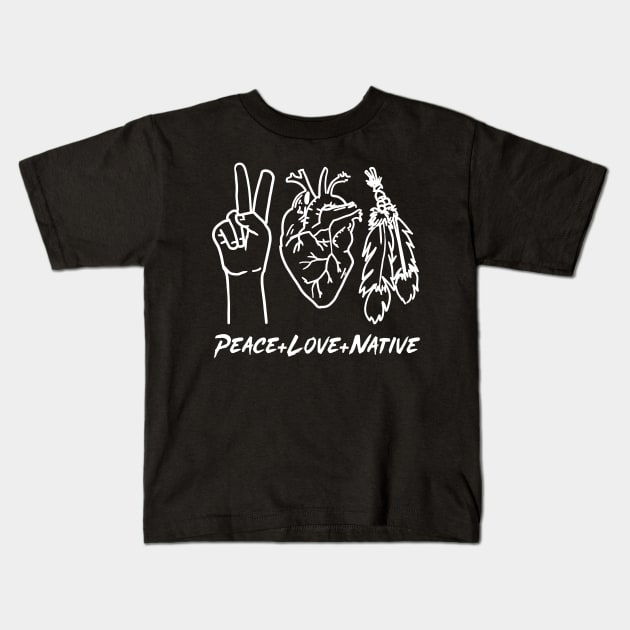 Peace Love and Native White Print with Text Kids T-Shirt by Eyanosa